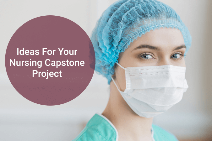 Ideas for your nursing capstone project