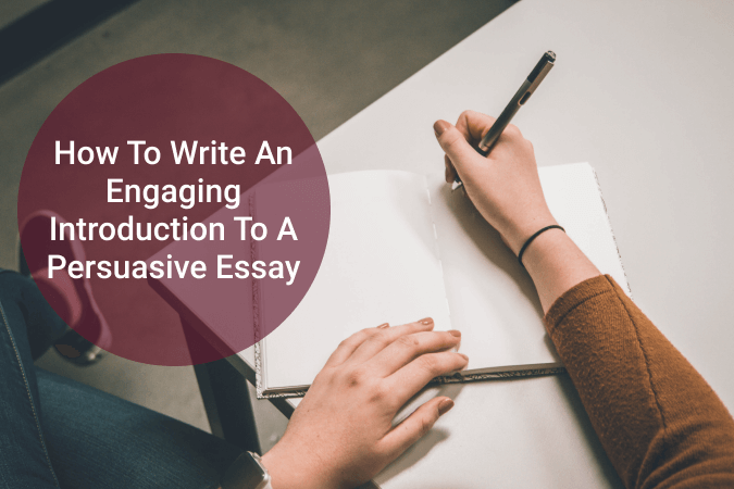 How to Write an Engaging Introduction to a Persuasive Essay